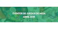 Eventos de juegos de mesa en abril de 2025