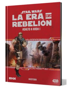 Star Wars: La Era de la Rebelión - Asalto a Arda I