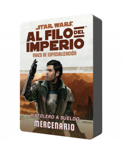 Star Wars: Al filo del Imperio. Mazo de especialización: Pistolero a sueldo Mercenario